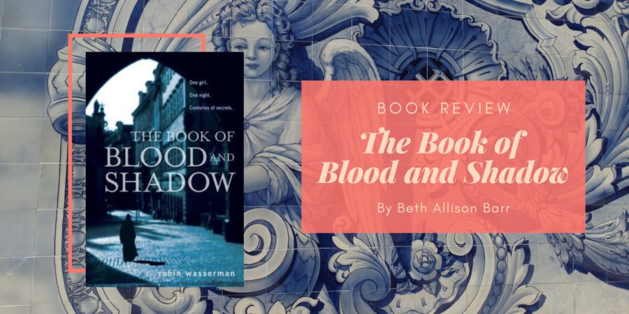 The Book of Blood and Shadow by Robin Wasserman