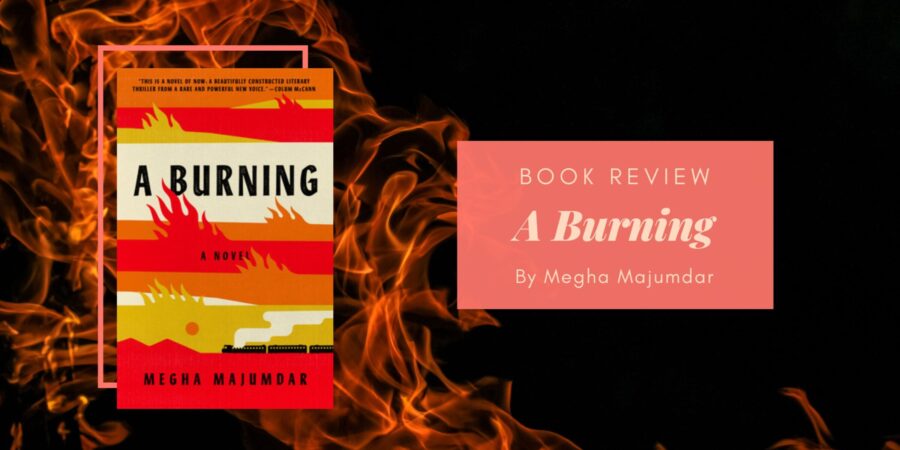 A Burning by Megha Majumdar