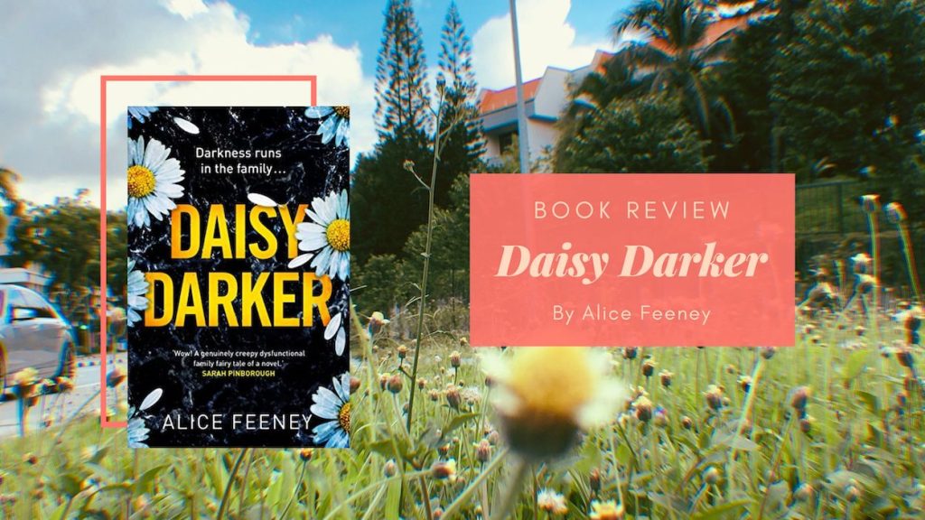 Book Review Daisy Darker by Alice Feeney Eustea Reads