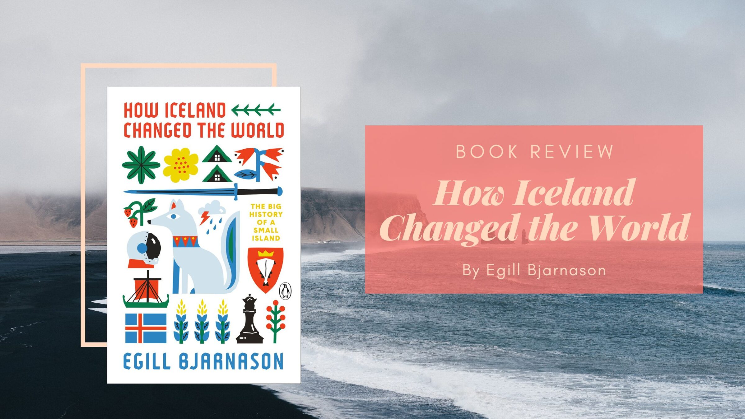 book-review-how-iceland-changed-the-world-by-egill-bjarnason-eustea