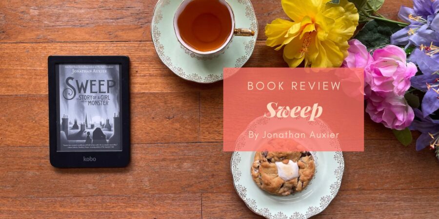 Sweep - The Story of a Girl and her Monster by Jonathan Auxier