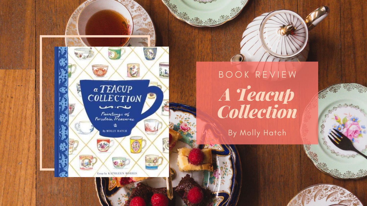 Book Review: A Teacup Collection by Molly Hatch – Eustea Reads