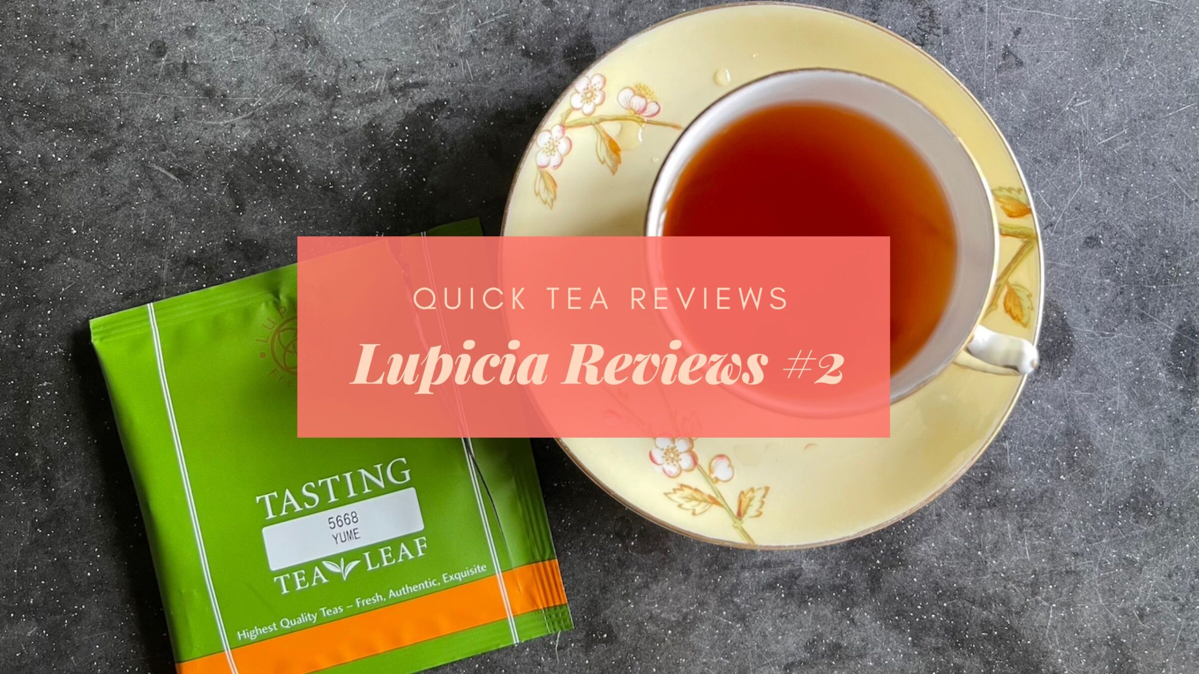 Lupicia Quick Tea Reviews #2 – Eustea Reads