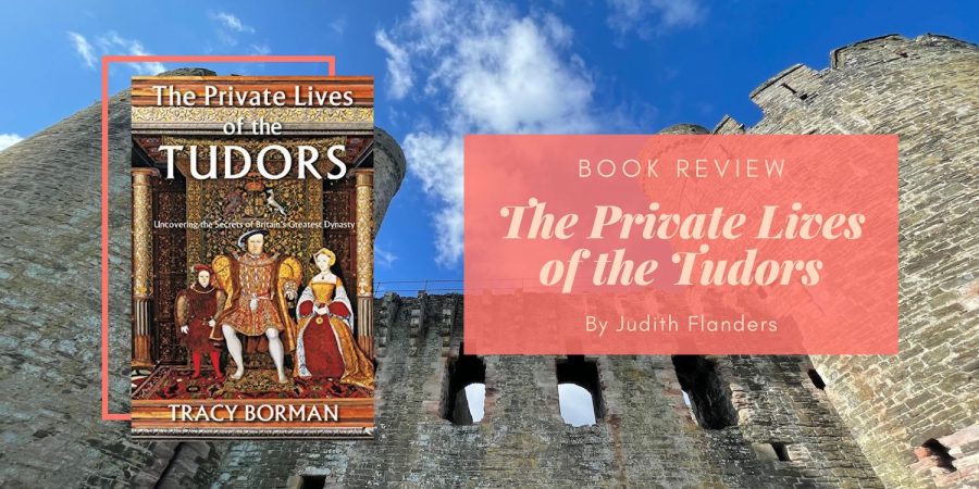 The Private Lives of the Tudors by Tracy Borman