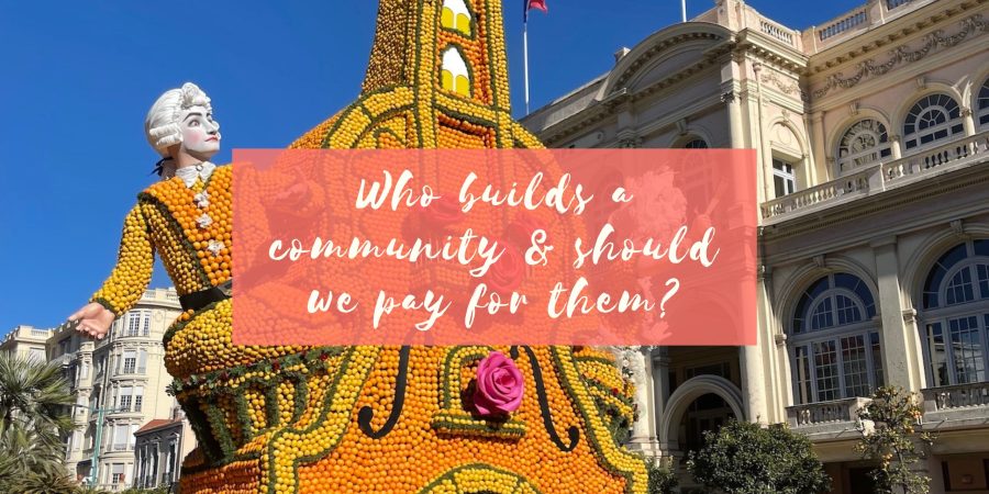 who builds a community and should we pay