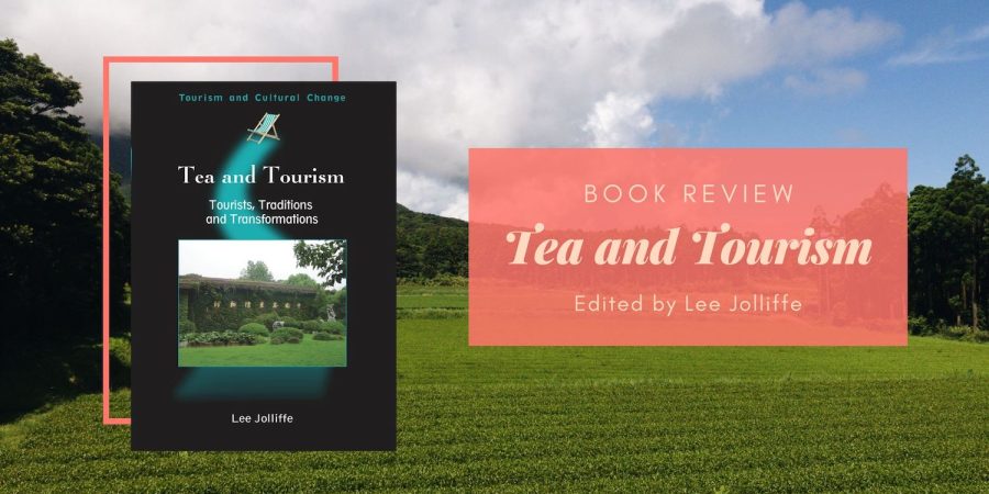 Tea and Tourism edited by Lee Jolliffe