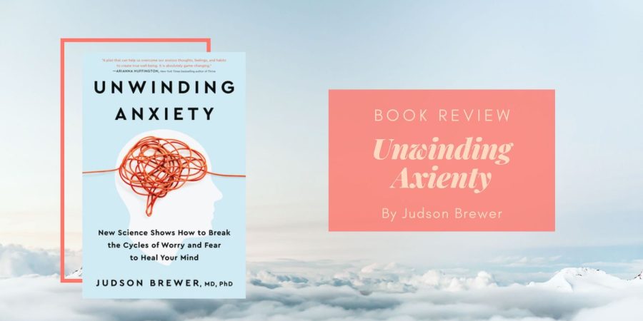 Unwinding Anxiety by Judson Alyn Brewer