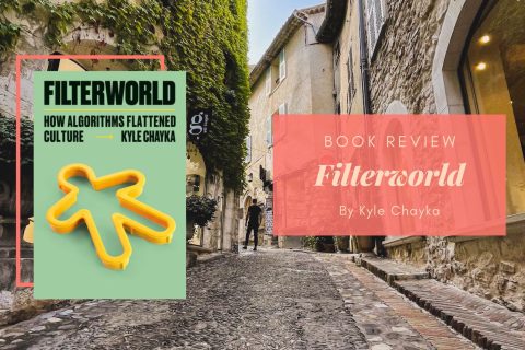 Filterworld by Kyle Chayka