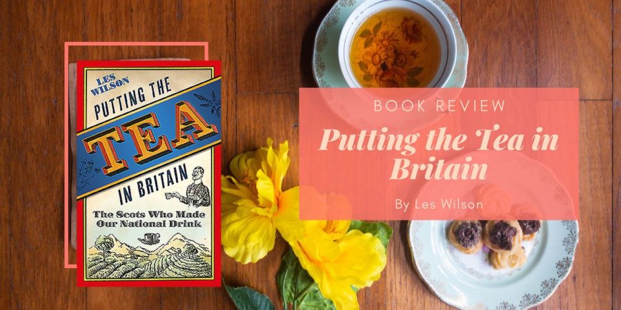 Putting the Tea in Britain by Les Wilson