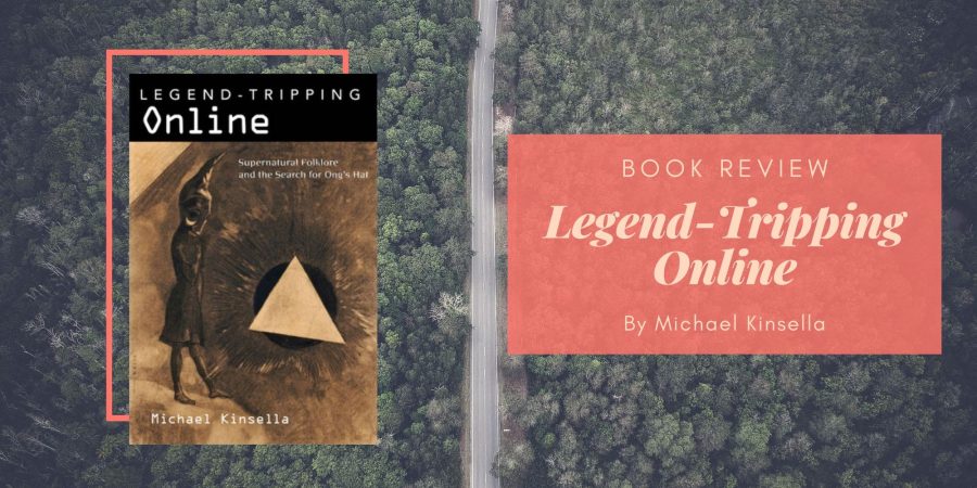 Legend Tripping Online by Michael Kinsella