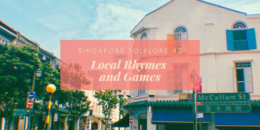 Singapore Folklore Rhymes and Games