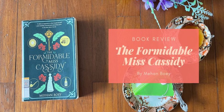 The Formidable Miss Cassidy by Meihan Boey