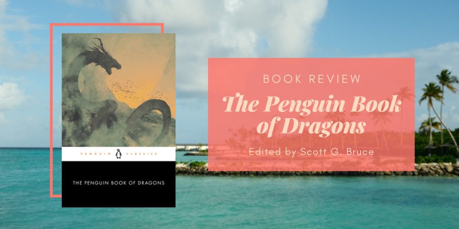The Penguin Book of Dragons edited by Scott G Bruce