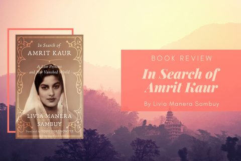 In Search of Amrit Kaur by Livia Manera Sambuy